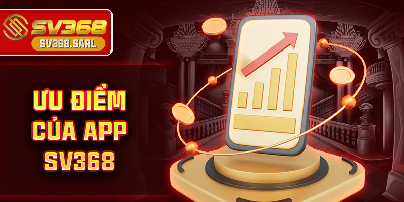 Những tính năng nổi bật của app SV368: